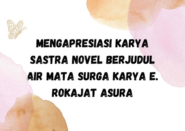 Mengapresiasi Karya Sastra Novel Berjudul Air Mata Surga Karya E