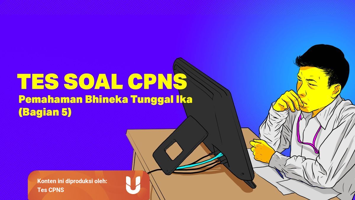 Tes Soal Cpns Pemahaman Bhineka Tunggal Ika Bagian 5 Kumparan Com