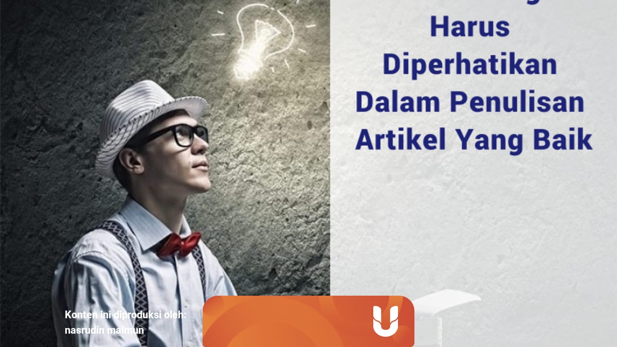 5 Hal Penting Ini Harus Diperhatikan Dalam Penulisan Artikel Yang Baik Kumparan Com 5 Hal Penting Ini Harus Diperhatikan Dalam Penulisan Artikel Yang Baik Kumparan Com