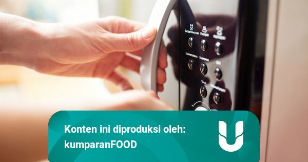 Apakah Memanaskan Makanan Di Microwave Mematikan Bakteri Dan Virus Kumparan Com