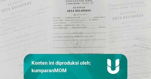 Cara Mengurus Akta Kelahiran Anak Yang Hilang Kumparan Com