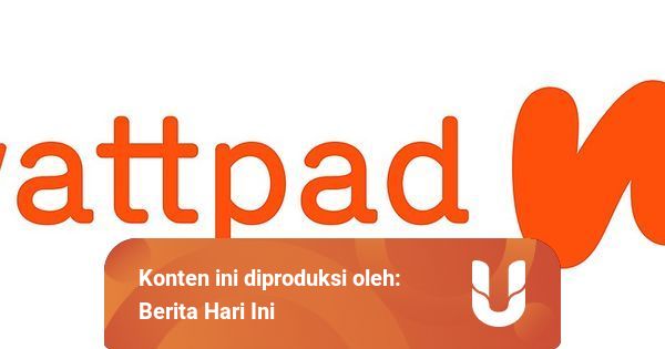 7 Tips Mudah Meraup Uang Dari Wattpad Kumparan Com