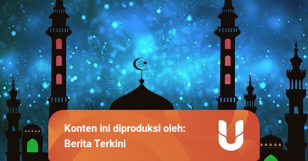 Bacaan Doa Malam Lailatul Qadar untuk Memohon Rahmat Allah ...
