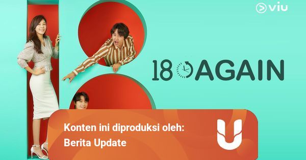 Review Drama 18 Again (2020) dan Fakta Menarik di Baliknya ...