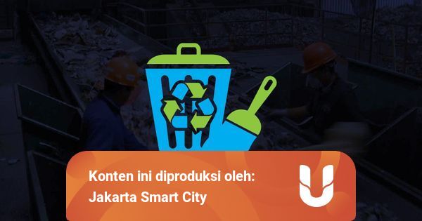 5 Cara Sederhana untuk Menanggulangi Sampah di Jakarta ...