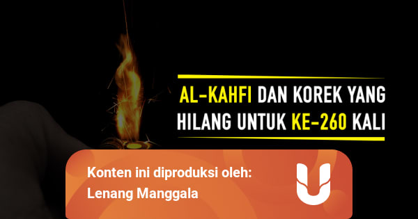Al Kahfi Dan Korek Yang Hilang Untuk Ke 260 Kali Kumparan 