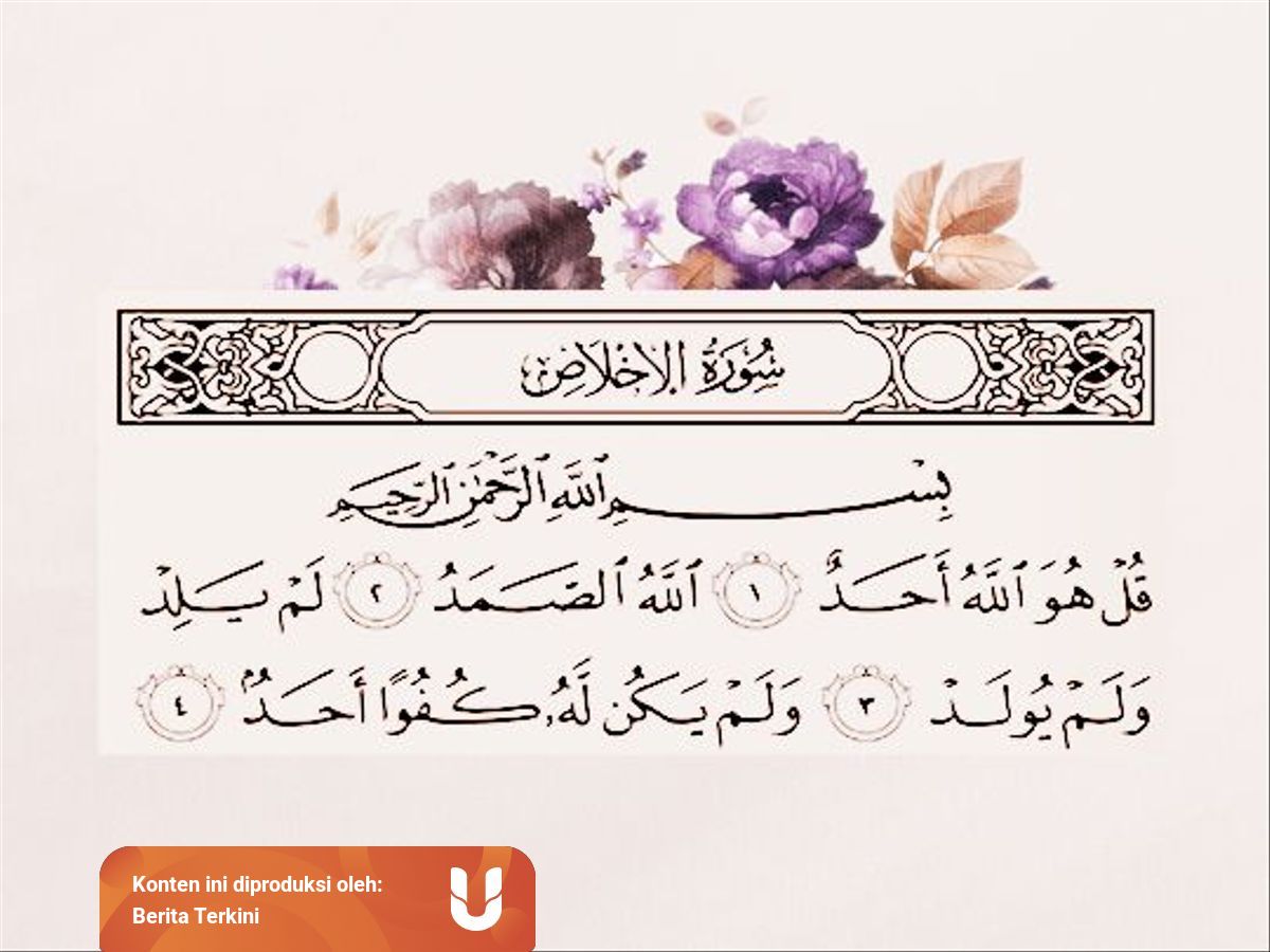 Kandungan Surat Al Ikhlas Beserta Isi Dan Terjemahannya Kumparan 
