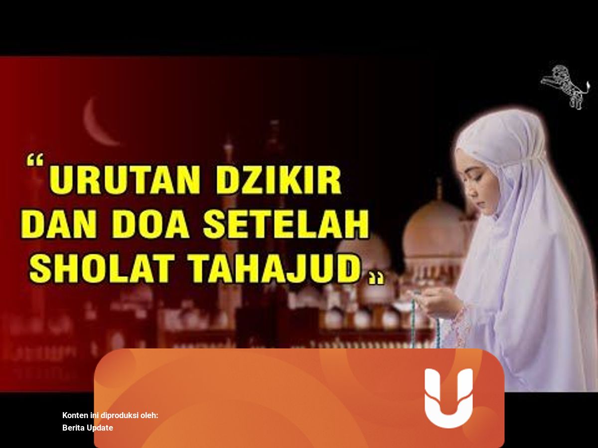 Dzikir Dan Doa Sesudah Sholat Tahajud Beserta Terjemahannya Kumparan Com
