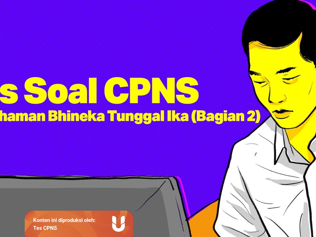 Tes Soal Cpns Pemahaman Bhineka Tunggal Ika Bagian 2 Kumparan Com