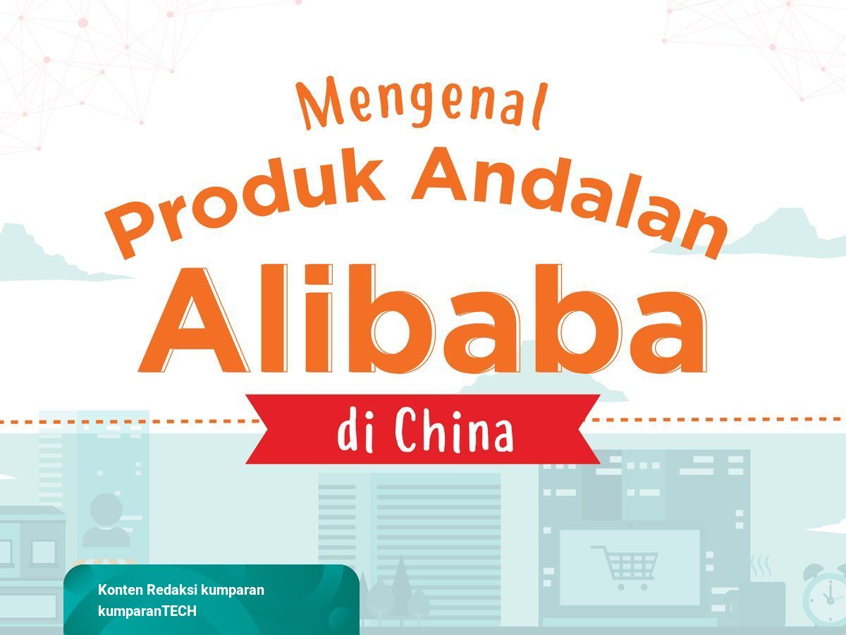 Mengenal Produk-produk Alibaba yang Membuatnya Digdaya di China |  kumparan.com