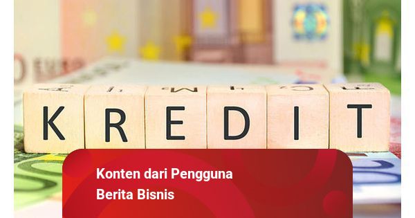 Istilah-istilah Dalam Kredit Perbankan yang Perlu Kamu Tahu ...