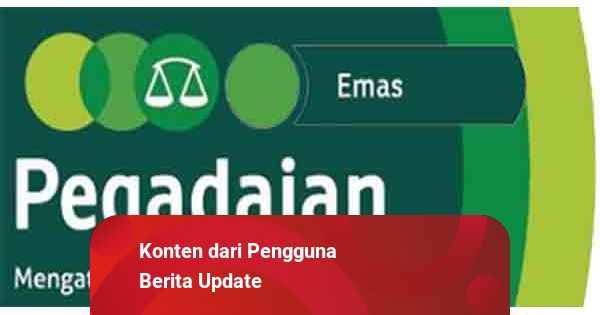 Cara dan Syarat Gadai Emas di Pegadaian | kumparan.com