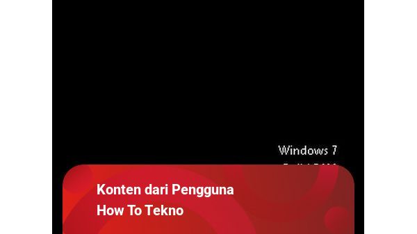 Cara Mengatasi Windows 7 Not Genuine Layar Hitam | kumparan.com