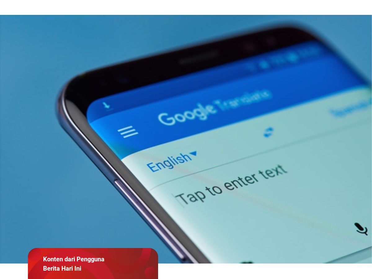 5 Alasan Orang Hobi Pakai Google Translate Kumparan Com