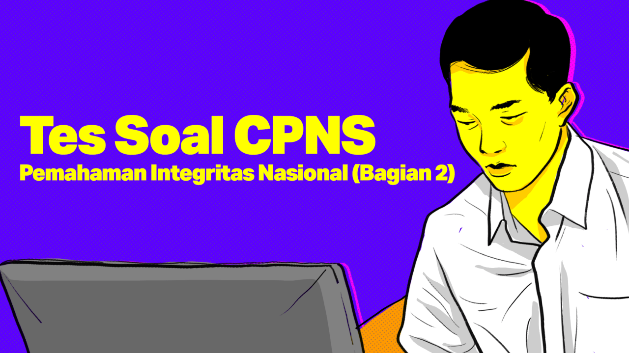 TES SOAL CPNS: Pemahaman Integritas Nasional (Bagian 2)
