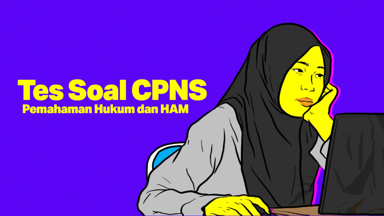 TES SOAL CPNS: Pemahaman Hukum dan HAM