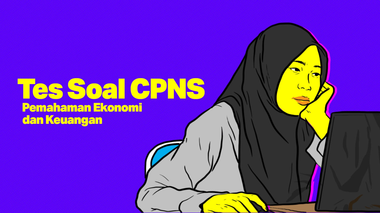 TES SOAL CPNS: Pemahaman Ekonomi dan Keuangan