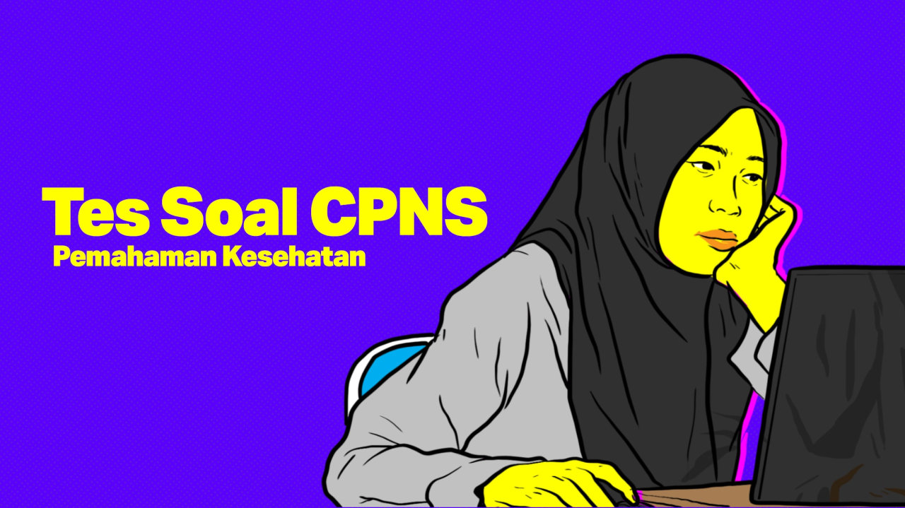 TES SOAL CPNS: Pemahaman Kesehatan