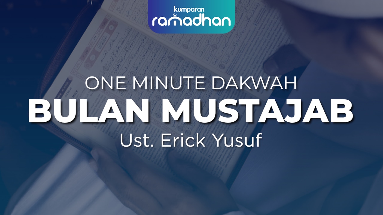 ONE MINUTE DAKWAH: BULAN MUSTAJAB
