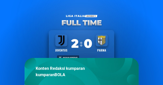 Hasil Liga Italia: Juventus Amankan Kemenangan 2-0 atas Parma