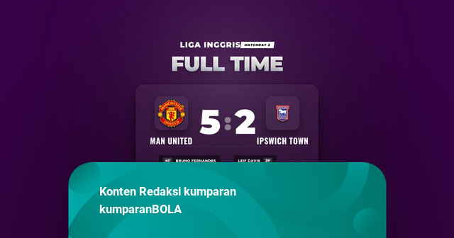 Hasil Liga Inggris: Man United Libas Ipswich Town 5-2