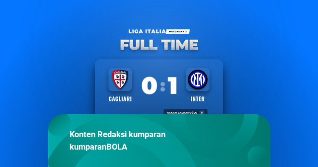 Hasil Liga Italia: Inter Amankan Tiga Poin di Kandang Cagliari