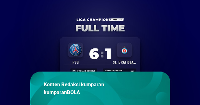 Hasil Liga Champions: PSG Pesta Gol 6-1 atas Sl. Bratislava