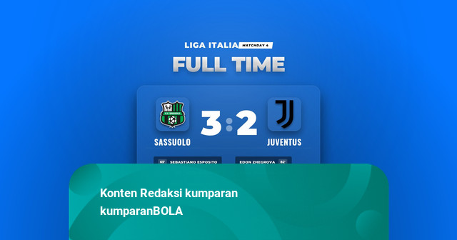 Hasil Liga Italia: Drama Lima Gol, Sassuolo Tundukkan Juventus 3-2
