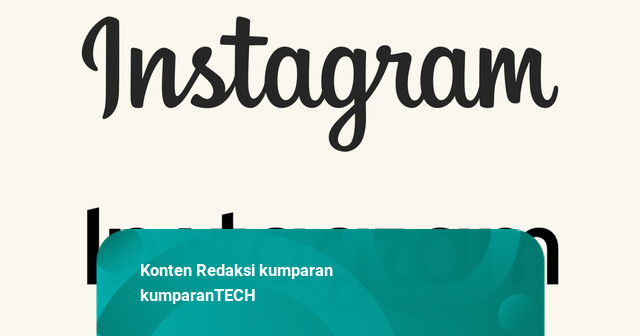 Instagram Ganti Logo Teks Setelah 10 Tahun, Netizen Bilang Instagzam