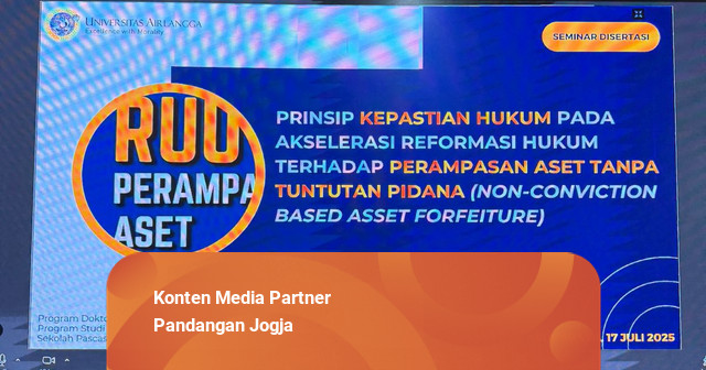 RUU Perampasan Aset Perlu Pengawasan Ketat agar Tak Disalahgunakan