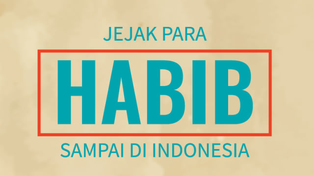 Jejak Para Habib Sampai di Indonesia. (Foto: Ridho Robi/kumparan)