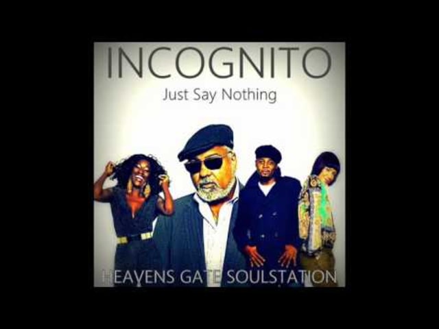 Just Say Nothing - Incognito feat. Vanessa Haynes  (1)
