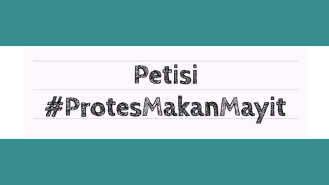 Petisi makan mayit. (Foto: change.org)