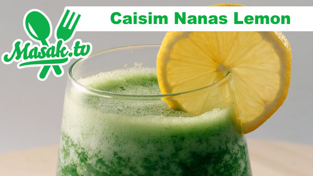 Segarkan Siangmu Dengan Jus Sehat Caisim Nanas Lemon
