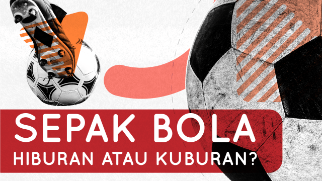 Sepak Bola, Hiburan atau Kuburan?  (Foto: Ridho Robby/kumparan)