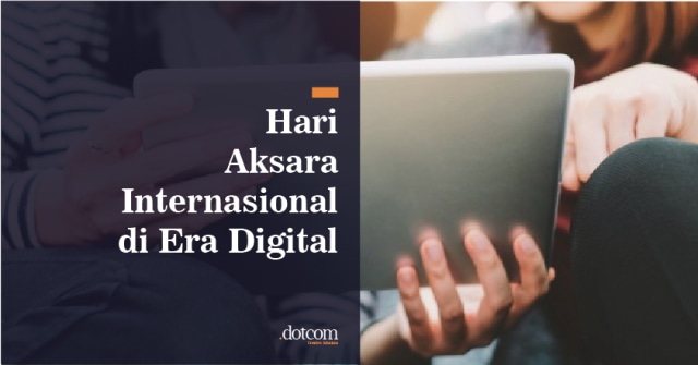 Hari Aksara Internasional di Era Digital