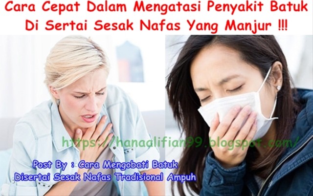 Cara Mengobati Batuk Disertai Sesak Nafas Tradisional Ampuh