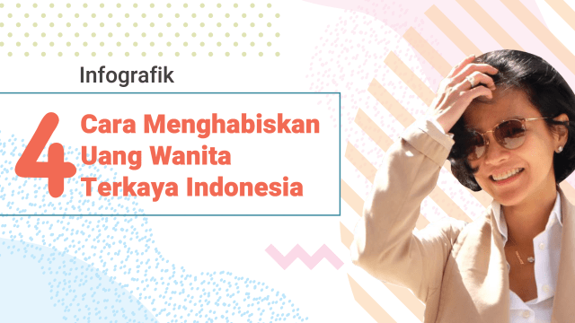 4 cara menghabiskan uang wanita terkaya Indonesia. (Foto: Sabryna Putri Muviola/kumparan)
