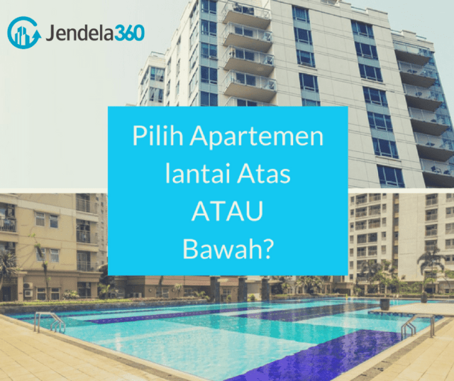 Pilih Mana Tinggal di Apartemen Lantai Atas atau Bawah? Cari Tahu Selengkapnya!