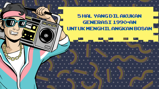 Generasi 1990-an untuk Menghilangkan Bosan (Foto: Sabryna Putri Muviola/kumparan)