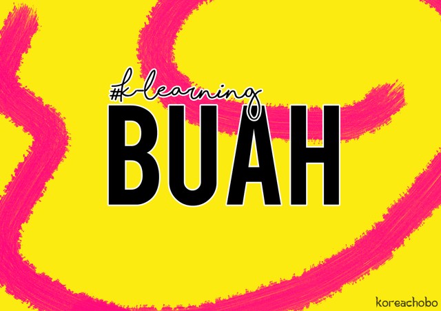 #K-Learning: Belajar Kosakata Buah-Buahan