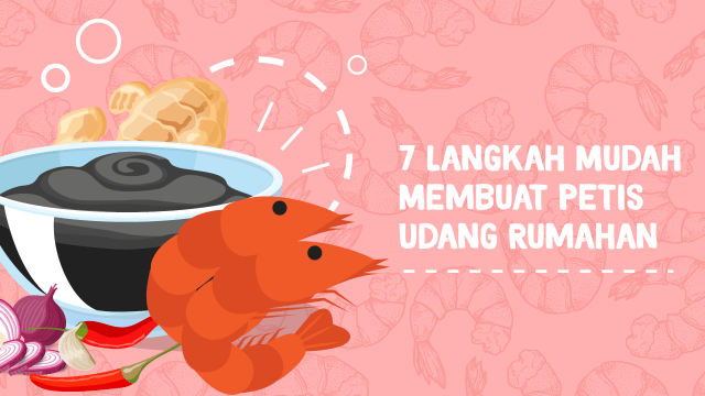 Langkah Mudah Membuat Petis Udang Rumahan (Foto: Lidwina Win Hadi/kumparan)