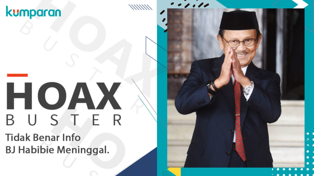 Hoax buster BJ Habibie Meninggal. (Foto: Antara/Akbar Nugroho Gumay dan kumparan)
