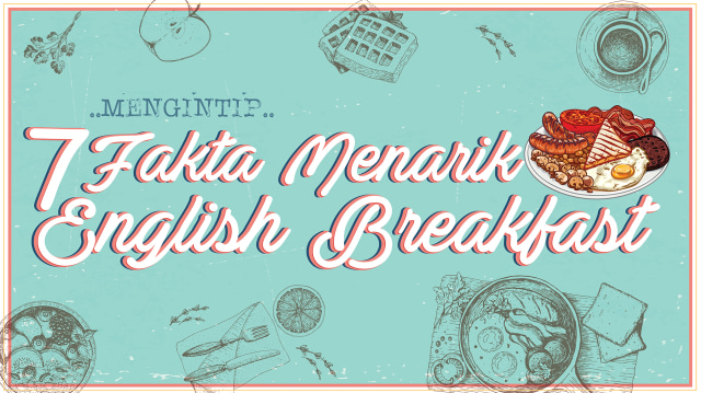 Infografik English breakfast (Foto: Basith Subastian/kumparan)