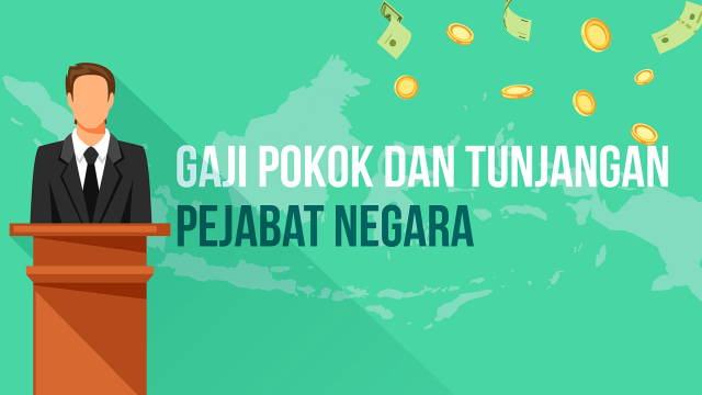 Gaji Pokok dan Tunjangan Pejabat Negara. (Foto: Basith Subastian/ kumparan)