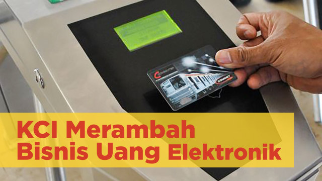 KCI merambah bisnis uang elektronik. (Foto: kumparan)