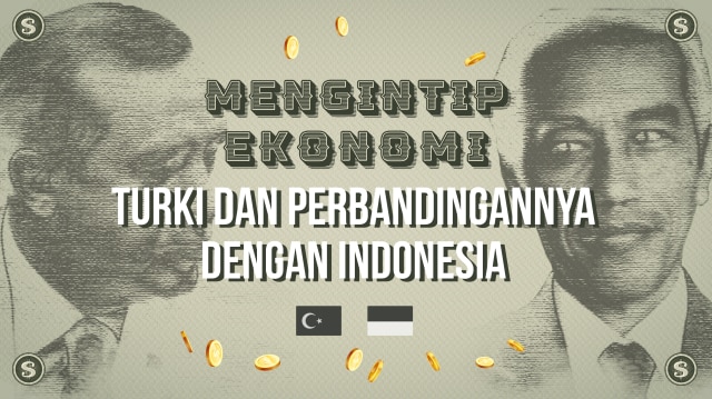 Infografik perbandingan ekonomi Turki dengan Indonesia. (Foto: Basith. S/kumparan)