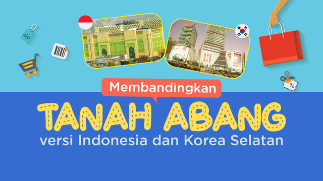 Perbandingan Tanah Abang di Jakarta dengan Dongdaemun di Seoul (cover) (Foto: Basith Subastian/kumparan)