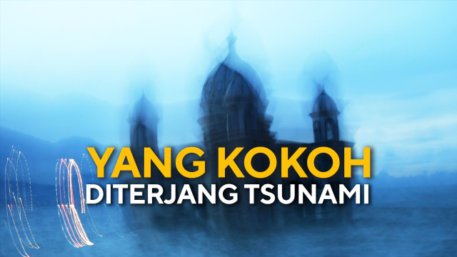 Konten Spesial Yang Kokoh Diterjang Tsunami (Foto: Dok. Antara)