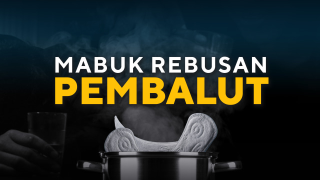Spesial Konten Mabuk Rebusan Pembalut (Foto: Putri Sarah Arifira/kumparan)